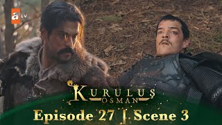 Kurulus Osman Urdu | Season 1 Episode 27 Scene 3 | Tumhare saath abhi hisaab barabar nhi hua hai!