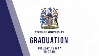 Teesside University Graduation Tuesday 19 May 2026 - 10.30am