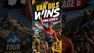 Maxim Van Gils won Stage 6| Tour Auvergne-Rhône-Alpes 2026
