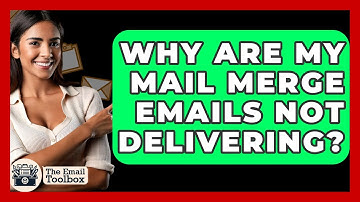 Why Are My Mail Merge Emails Not Delivering? - TheEmailToolbox.com