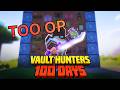 I Survived 100 MORE Days in Vault Hunters… It Got Worse