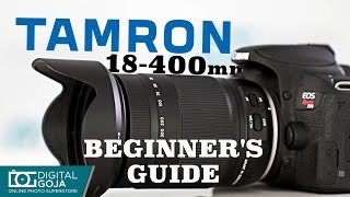 Beginner's Guide | Tamron 18-400mm Lens Review