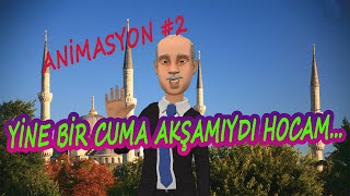 Komik Animasyon #2 / Yine Bir Cuma Akşamıydı Hocam...