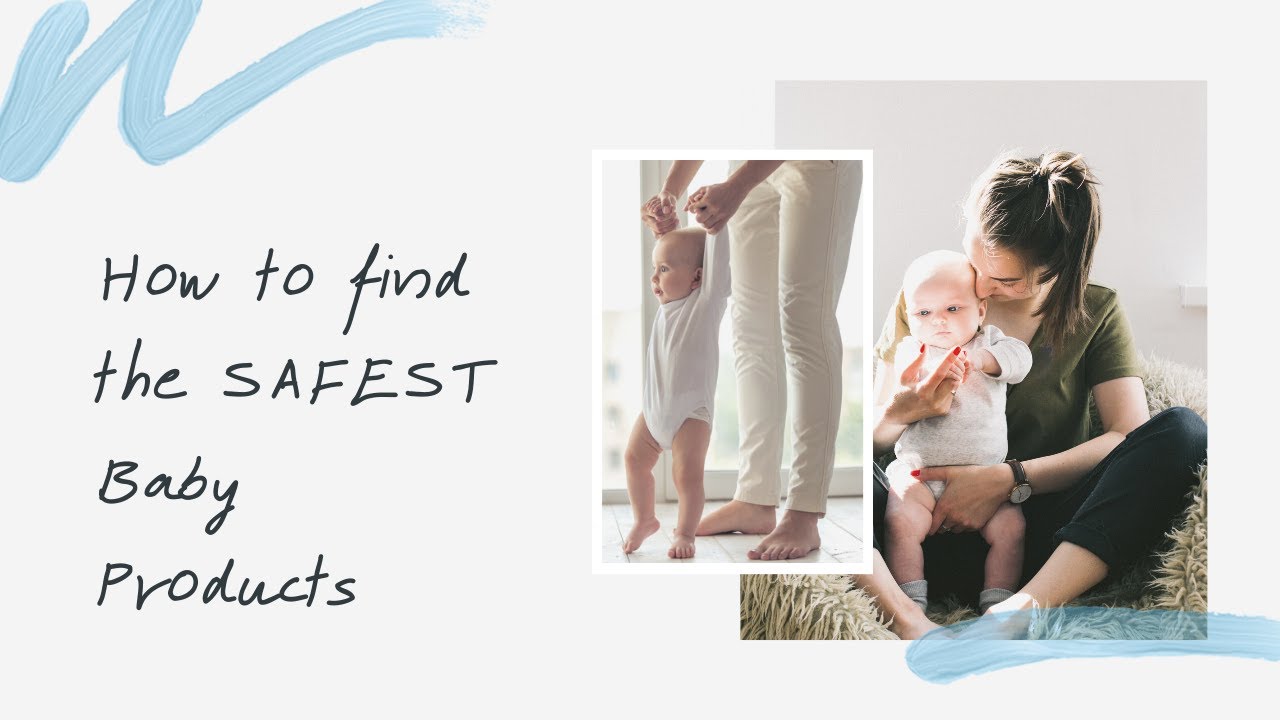 How to find the SAFEST Baby Products YouTube