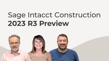 Sage Intacct Construction 2023 R3 Preview