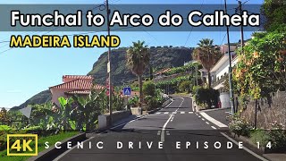 4K Scenic Drive in South Coast of Madeira Island, Portugal | Funchal, Ponta Do Sol, Arco da Calheta