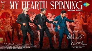 My Heartu Spinning - Audio Song | Idli Kadai | Dhanush | Arun Vijay | Sathyaraj | GV Prakash Kumar