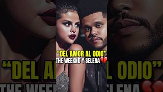 La Relación De The Weeknd Y Selena Gómez