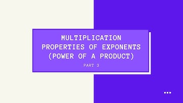 Algebra 1 Topic 27: Multiplication Properties of Exponents (Power of a Product) (Part 3/3)