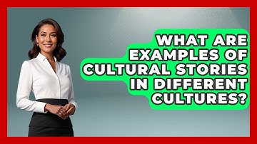What Are Examples of Cultural Stories in Different Cultures? | Exploring Ancient Myths