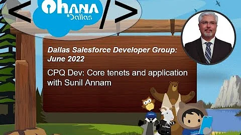 CPQ Dev with Sunil Annam June 2022 Dallas Develope...