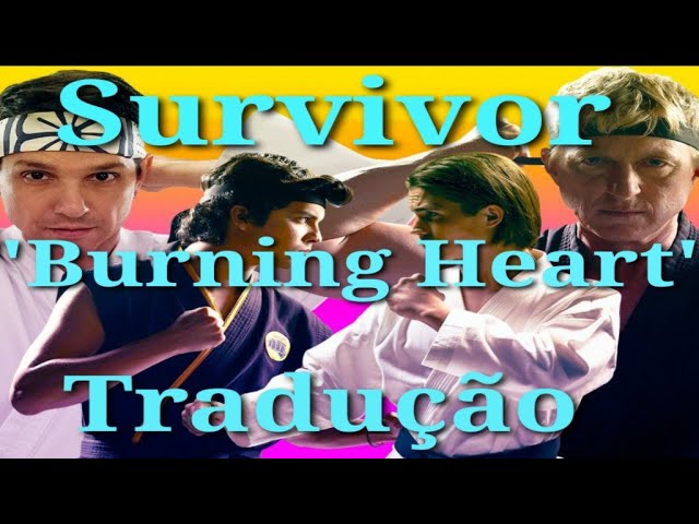 Burning Heart - Legendada - Survivor - Tradução 