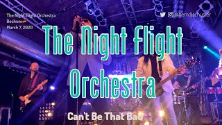 The Night Flight Orchestra - Can&#39;t Be That Bad @Matrix, Bochum🇩🇪 March 7, 2020 LIVE 4K