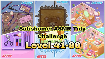 Satishome: ASMR Tidy Challenge Level 41-80 Walkthrough ||