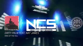 Dirty Palm Feat. Nat James - King Of The Hill [NCS Release]