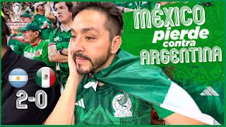 México 🇲🇽 pierde 2-0 ante ARGENTINA 🇦🇷 Crónica Reacción desde Qatar 🇶🇦 #9