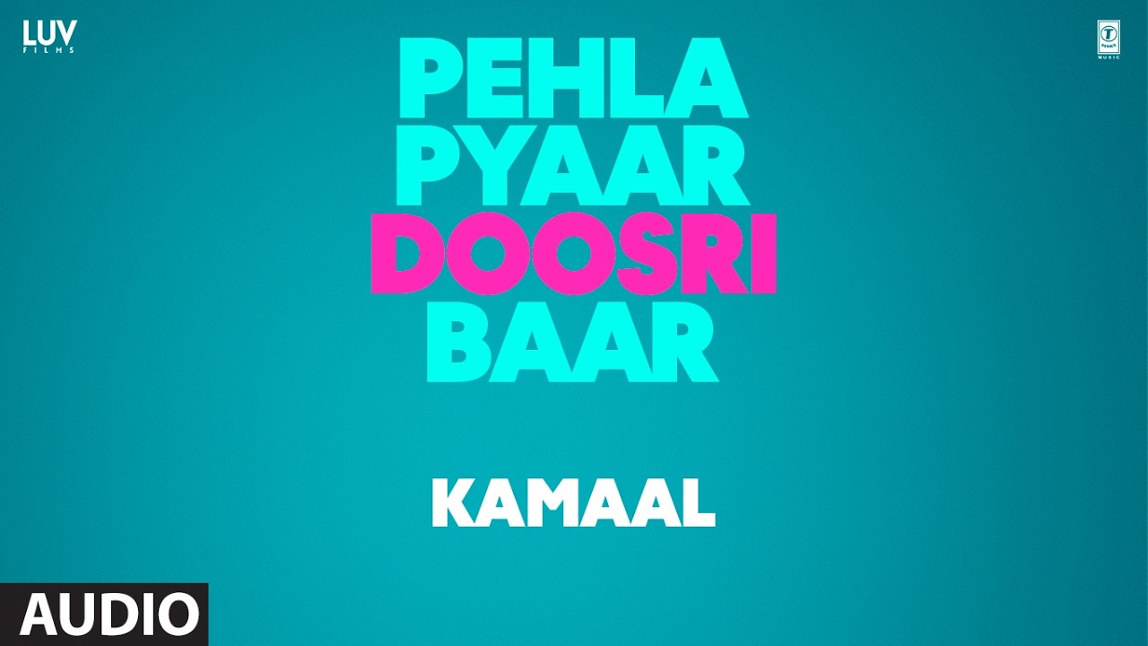 Kamaal : Rochak Kohli | Kumaar | Pehla Pyaar Doosri Baar – Pehla Pyaar Doosri Baar, Rochak Kohli, Kumaar