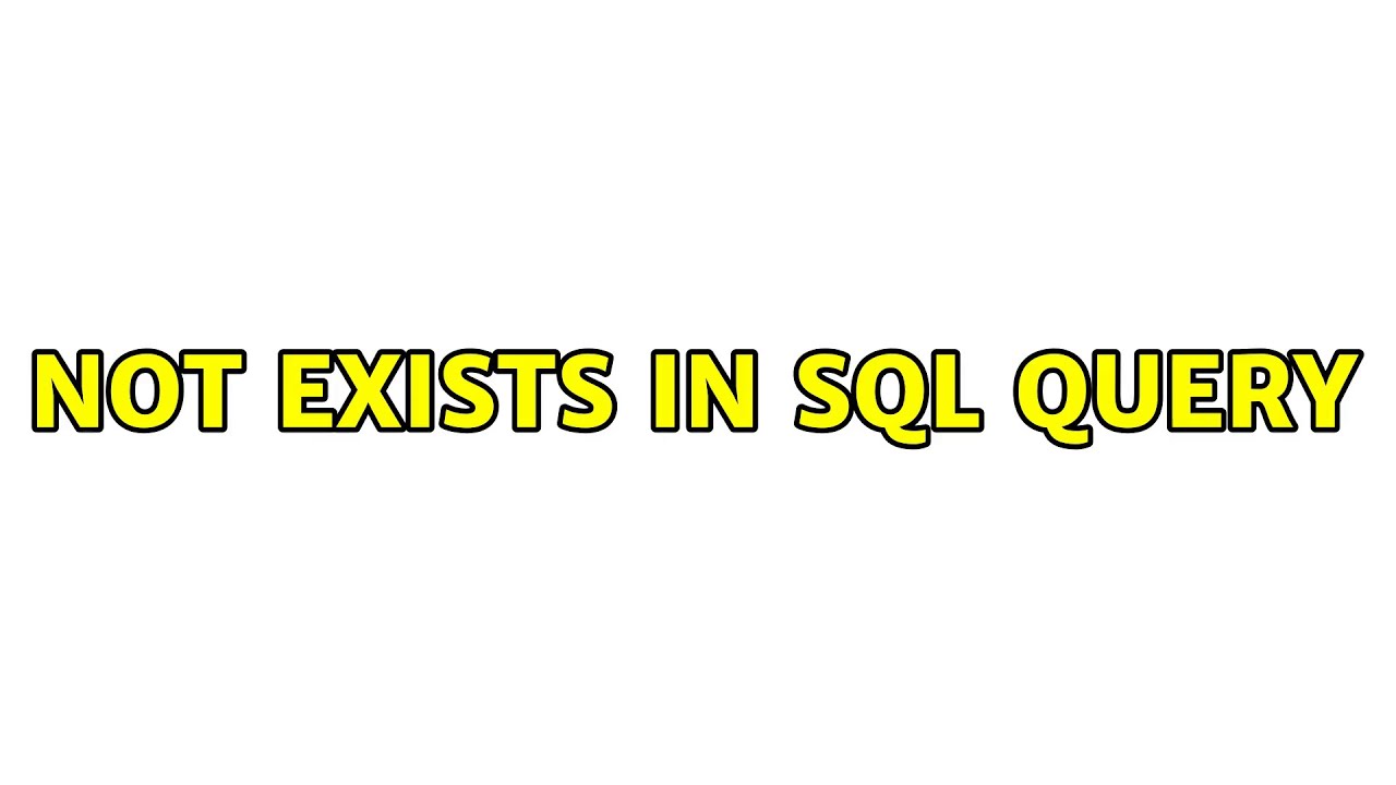 Not exists in sql query - YouTube