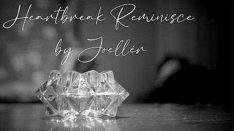Heartbreak Reminisce by Joellr