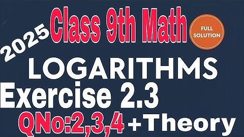 9th Class Maths – Exercise 2.3 | Natural Logarithm | Q2, Q3, Q4 Step by Step