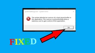 The System Detected an Overrun of a Stack-Based Buffer in this Application Windows 10
