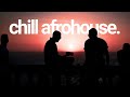 CHILL AFRO HOUSE Mix 2024 Billie Eilish Justin Bieber Khalid Toby Millan Ep 3