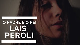 Video thumbnail of "O padre e o rei - Lais Peroli / Subtitulada en Español"