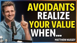 Avoidant Doesn't Respect You Until You Walk Away — Here's EXACTLY How to Do It | Matthew Hussey