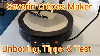 Severin Crepes Maker  Unboxing, Grundteig, Tipps & Test