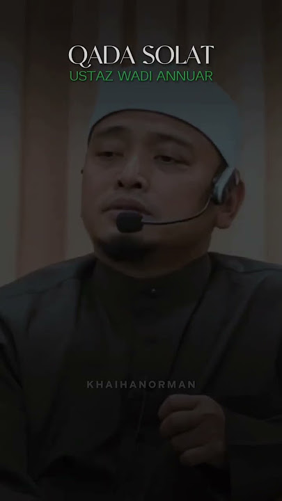Qada solat yang lepas | Ustaz Wadi Annuar
