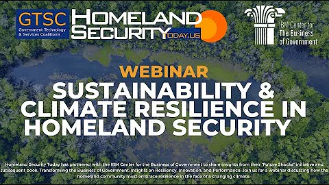 Webinar: Sustainability & Climate Resilience in Homeland Security
