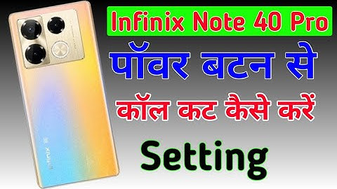 Infinix note 40 pro mobile me Power Button call end setting kaise on kare