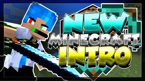 My New Minecraft Intro. [30 Likes] [LEGIT; NOT A DOWNLOAD TEMPLATE] [Read Description]