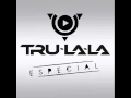 13- Trulala- Para poderte amar -- Que quiere la humanidad -- Para que niegas
