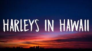 Katy Perry - Harleys In Hawaii (Lyrics) &quot;You and I, Ridin&#39; Harleys in Hawaii-i-i&quot;