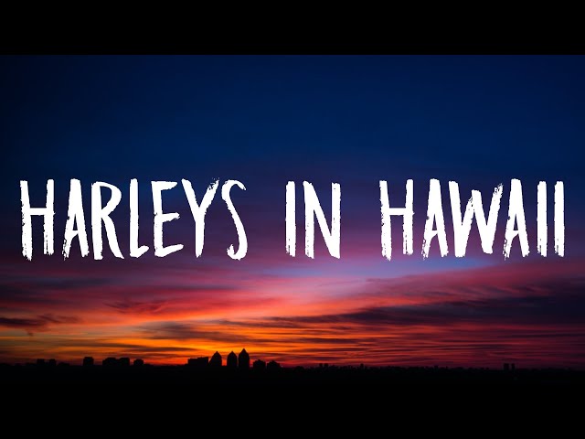 Katy Perry - Harleys In Hawaii (Lyrics) You and I, Ridin' Harleys in Hawaii-i-i class=