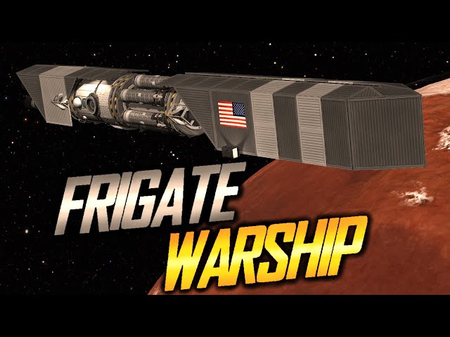 FRIGATE WARSHIP \ Kerbal Space Program \ KSP 1.12.2 