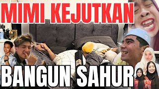 MIMI KEJUT BANGUN SAHUR !! MIMI SAFWAN ONCALL ?!!