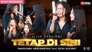 Maulana Ardiansyah Ft.Ochi Alvira - Tetap Di Sini ( Lirik )