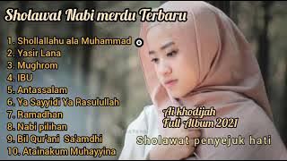 AI KHODIJAH FULL ALBUM TERBAIK || Shollallahu ala muhammad ,Yasir lana |