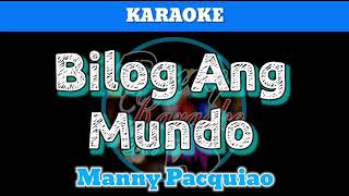 Bilog Ang Mundo by Manny Pacquiao (Karaoke)