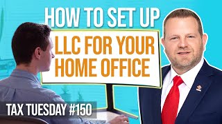 How to Set up a LLC for your Home Office | Tax Tuesday #150