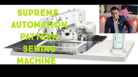 Supreme Automation Pattern Sewing Machine For improve Productivity and Quality