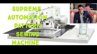 Supreme Automation Pattern Sewing Machine For improve Productivity and Quality