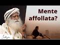 Come smettere di pensare troppo | Sadhguru Italiano