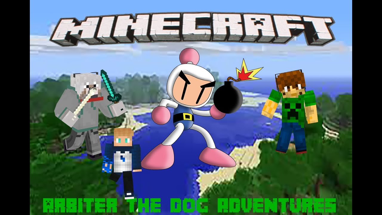 Minecraft Arbiter The Dog Adventures [74] Bomber Man! - YouTube