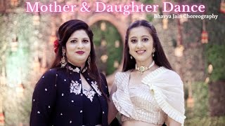 Mother & Daughter Dance Performance | The Soul Shaadi Mix | Wedding Choreography | Bhavya Jain