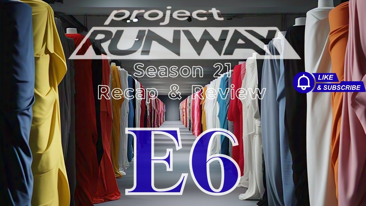 Project Runway Season 21 Episode 6 Review YouTube