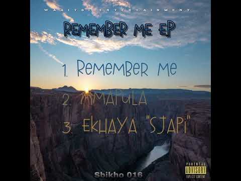 REMEMBER ME E.P Sbikho 016 - Mmapula (official music video)