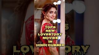 Top 5 best love story movies in hindi dubbed #2026 #south #movie Top 5 best love story movies in hindi dubbed #2026 #south #movie